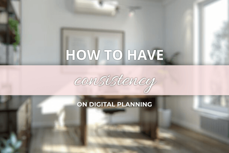 How to Stay Consistent With Digital Planning, Even on Busy Days