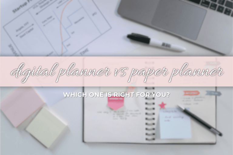 Digital Planner vs Paper Planner: Which One Is Right for You?